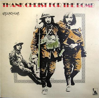 The Groundhogs - Thank Christ For The Bomb (LP)