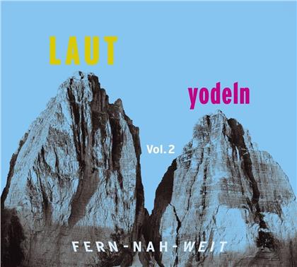 Laut Yodeln! Fern-Nah-Weit 02 (2 LPs)