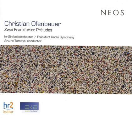 Christian Ofenbauer (*1961), Arturo Tamayo, HR Sinfonieorchester & Frankfurt Radio Symphony - Zwei Frankfurter Preludes