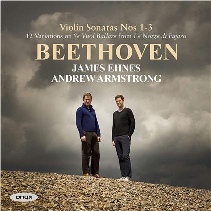 Ludwig van Beethoven (1770-1827), James Ehnes & Andrew Armstrong - Violin Sonatas 1-3