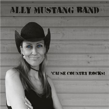 Ally Mustang Band - 'Cause Country Rocks!