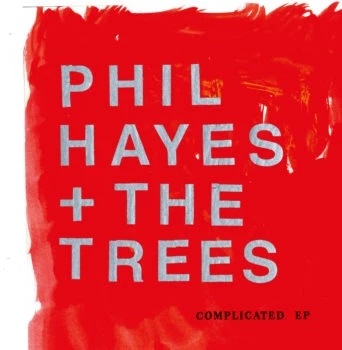 Phil Hayes & The Trees - Complicated Ep (LP)