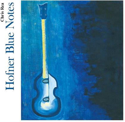 Chris Rea - Hofner Blue Notes (2019 Reissue)