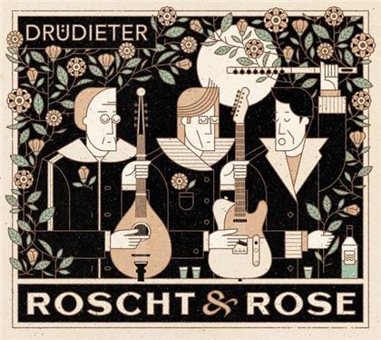 Drüdieter - Roscht & Rose