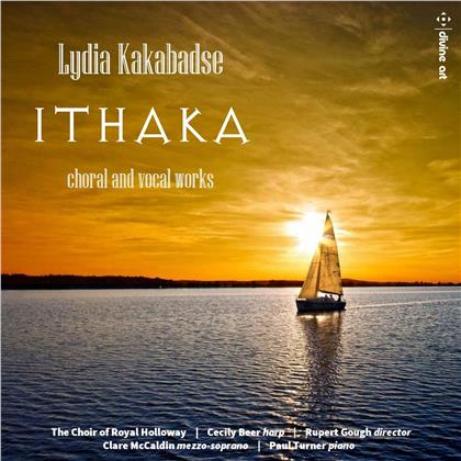 Lydia Kakabadse, Rupert Gough, Cecile Beer, Paul Turner & The Choir of Royal Holloway - Ithaka - Choral And Vocal Works