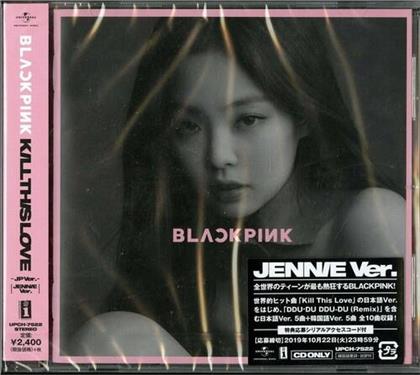 Blackpink (K-Pop) - Kill This Love (Jennie Version, Japan Edition, Limited Edition)