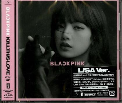 Blackpink (K-Pop) - Kill This Love (Lisa Version, Japan Edition, Limited Edition)