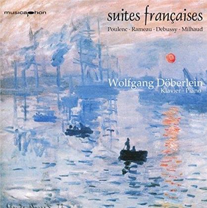 Claude Debussy (1862-1918), Francis Poulenc (1899-1963), Darius Milhaud (1892-1974), Jean-Philippe Rameau (1683-1764) & Wolfgang Döberlein - Suites Francaises