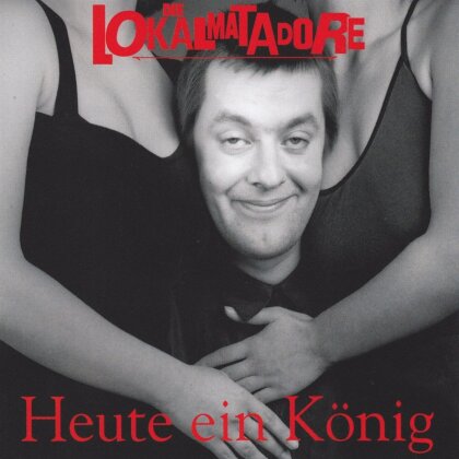 Die Lokalmatadore - Heute Ein König (LP)