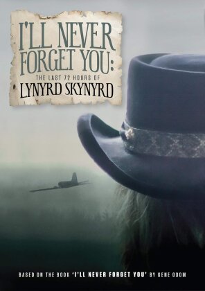 Lynyrd Skynyrd - I'll Never Forget You: The Last 72 Hours Of