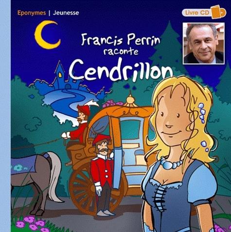 Francis Perrin - raconte Cendrillon CD + Libro