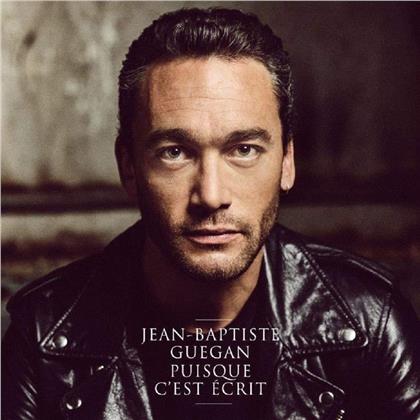 Jean Baptiste Guegan - Puisque c'est écrit (Collectors Edition, Deluxe Edition, 2 CDs)