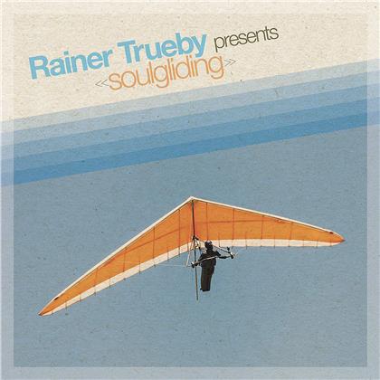 Rainer Trüby - Presents Soulgliding