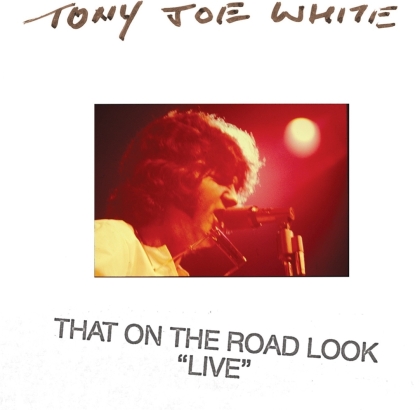Tony Joe White - That On The Road Look (2019 Reissue, Real Gone Music)