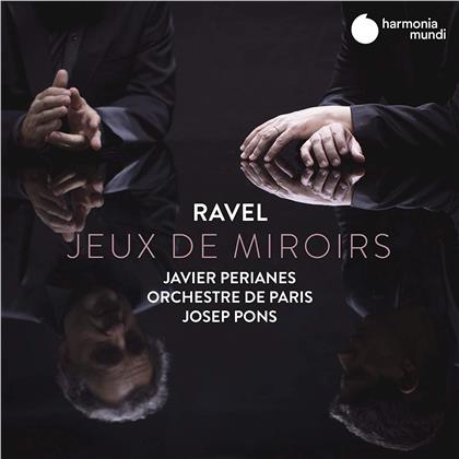 Josep Pons, Javier Perianes & Maurice Ravel (1875-1937) - Jeux De Miroirs