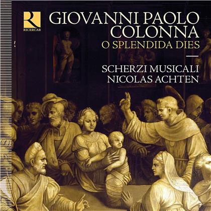 Scherzi Musicali & Giovanni Paolo Colonna (1637 - 1695) - O Splendida Dies