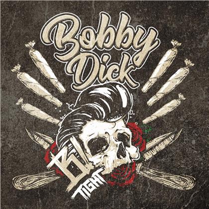 B-Tight - Bobby Dick