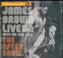 James Brown - Live At Home With His Bad Self: The After Show (LP)
