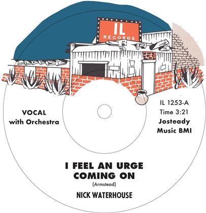Nick Waterhouse - I Feel An Urge Coming On (7" Single)