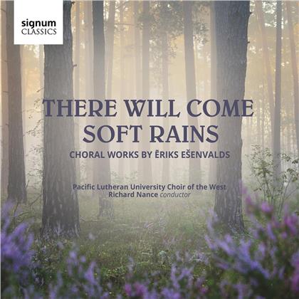 Pacific Lutheran Choir Of The West & Eriks Esenvalds - There Will Come Soft Rains