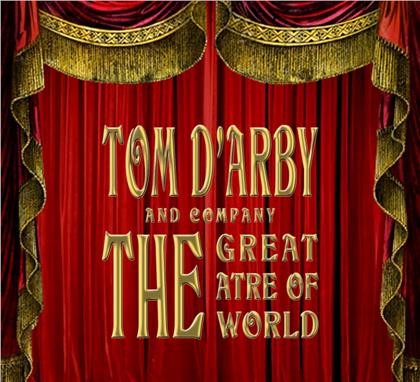 Tom d'Arby And Company - The Great Theatre Of The World