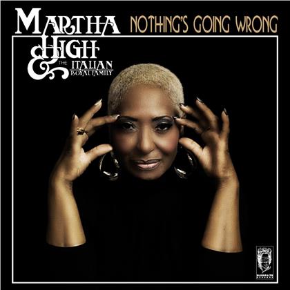 Martha High & The Italian Royal Family - Nothing's Going Wrong