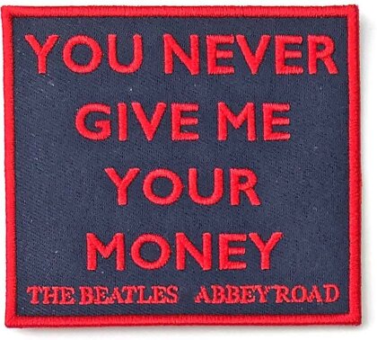 The Beatles Standard Woven Patch - Your Never Give Me Your Money