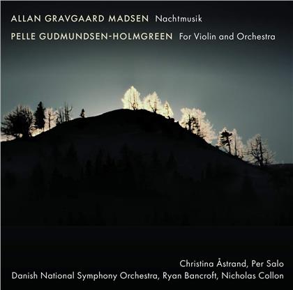 Christina Astrand, Per Salo, Allan Gravgaard Madsen (*1984), Pelle Gudmundsen-Holgreen (1932-2016) & Danish National Symphony Orchestra - Nachtmusik - For Violin & Orchestra