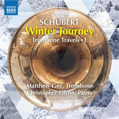 Franz Schubert (1797-1828), Matthew Gee & Christopher Glynn - Winter Journey - Trombone Travels 1