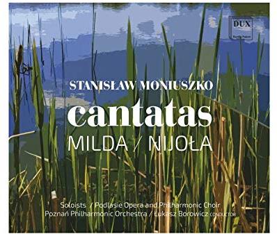 Podlasie Opera, Stanislaw Moniuszko (1819-1872) & Lukasz Borowicz - Cantatas