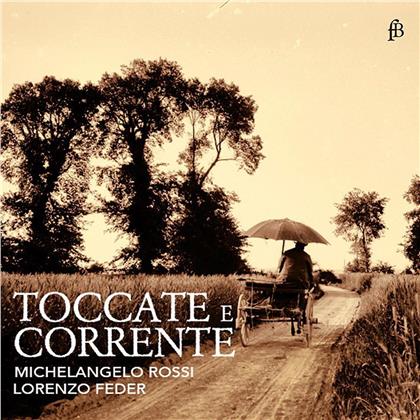 Michelangelo Rossi (1602-1656) & Lorenzo Feder - Toccate E Corrente