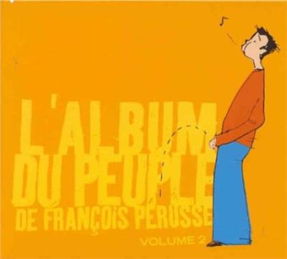 Francois Perusse - Volume 2 L'album Du Peuple