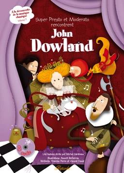 John Dowland (1563-1626) - Super Presto et Moderato rencontrent JOHN DOWLAND CD + Buch