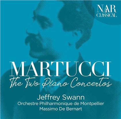 Giuseppe Martucci (1856-1909), Massimo de Bernart, Jeffrey Swann & Orchestre Philharmonique de Montpellier - the Two Piano Concertos