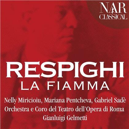 Ottorino Respighi (1879-1936), Gianluigi Gelmetti & Orchestra e Coro del Teatro dell' Opera di Roma - La Fiamma