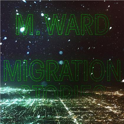 M. Ward - Migration Stories (LP)