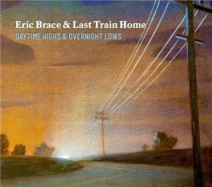 Eric Brace & Last Train - Daytime Highs And Overnight Lows