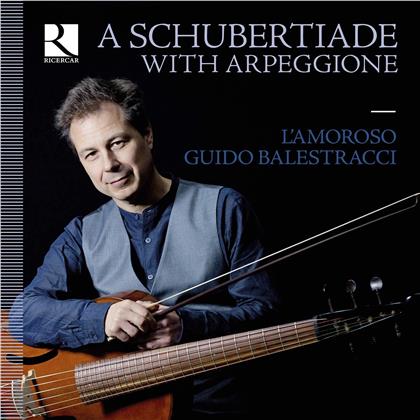 L'Amoroso, Franz Schubert (1797-1828), Guido Balestracci & Maude Gratton - A Schubertiade With Arpeggione