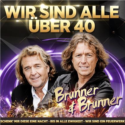 Brunner & Brunner - Jahrtausendhits - Wir sind alle über 40