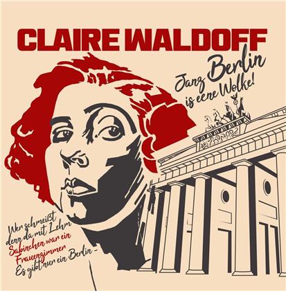 Claire Waldoff - Janz Berlin is eene Wolke! (2 CDs)