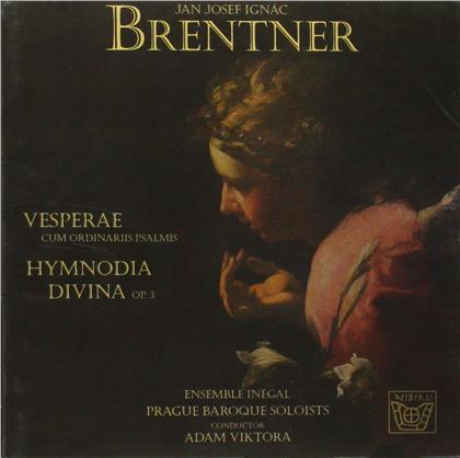 Jan Josef Ignaz Brentner (1689-1742), Adam Viktora & Ensemble Inégal - Vesperae - Hymnodia Divina