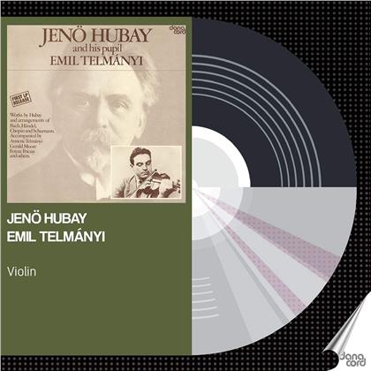 Emil Telmányi & Jenö Hubay - Jenö Hubay And His Pupil Emil Telmányi