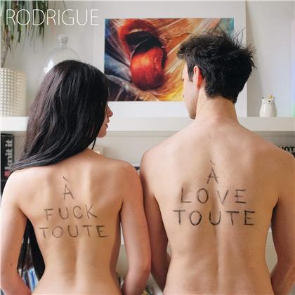 Rodrigue - A Fuck Toute-A Love Toute