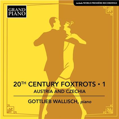 Gottlieb Wallisch - 20Th Century Foxtrots 1 - Austria & Czechia
