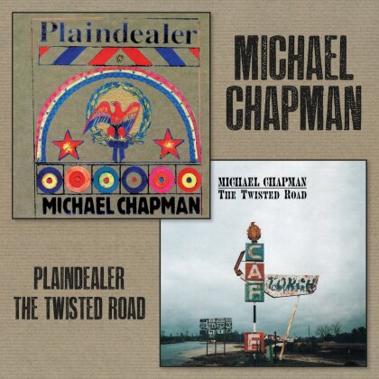Michael Chapman - Plaindealer + Twisted Road (2 CDs)