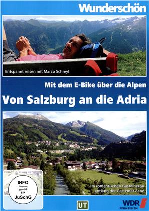 Von Salzburg bis zur Adria - Mit dem E-Bike durch die Alpen