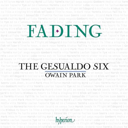 Gesualdo Six & Owain Park (*1993) - Fading