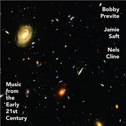 Bobby Previte, Jamie Saft & Nels Cline - Music From The Early 21St Century (2 LPs)