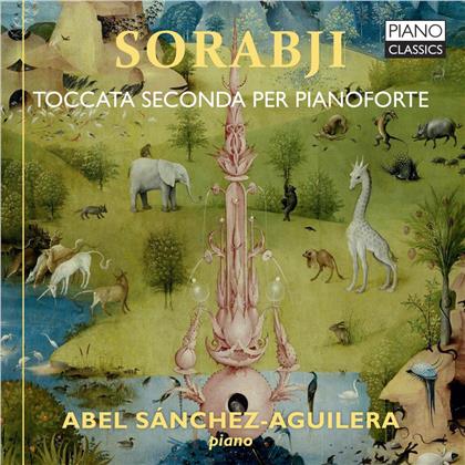 Kaikhosru Shapurji Sorabji (1892-1988) & Abel Sanchez-Aguilera - Toccata Seconda Per Piano (2 CDs)