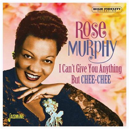 Rose Murphy - I Can't Give You Anything But Chee-Chee